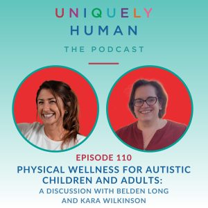 Physical Wellness for Autistic Children and Adults: A Discussion with Belden Long and Kara Wilkinson