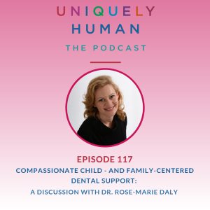 Compassionate Child - and Family-centered Dental Support Rose-Marie Daly