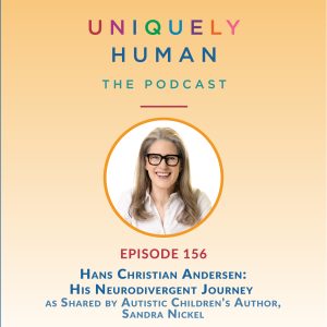 Hans Christian Andersen: His Neurodivergent Journey as Shared by Autistic Children's Author, Sandra Nickel